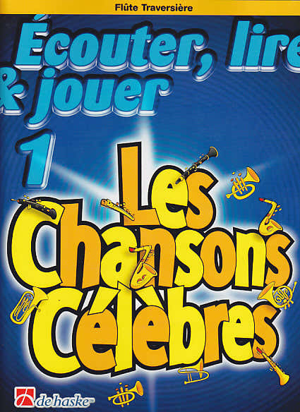 Ecouter Lire Et Jouer Les Chansons Celebres Vol.1 Flute Traversiere