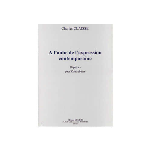 Claisse CHarles - A L'aube De L'expression Contemporaine - Contrebasse