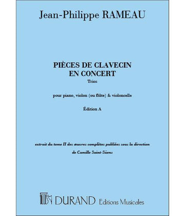 RAMEAU J-P. - PIECES DE CLAVECIN EN CONCERT - PIANO VIOLON ET VIOLONCELLE