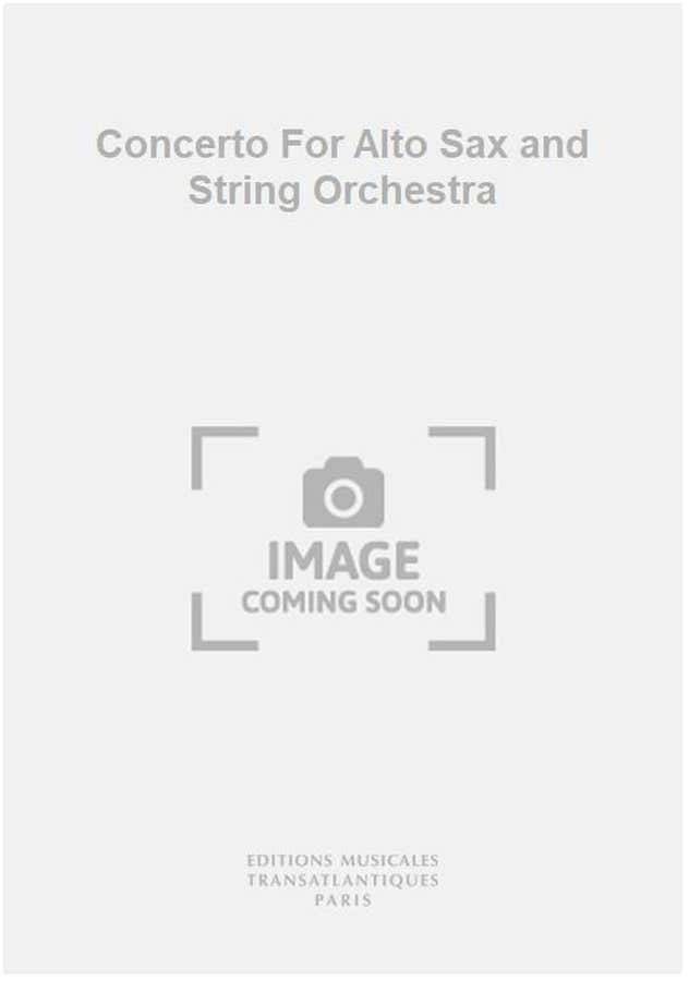 Concerto For Alto Sax and String Orchestra