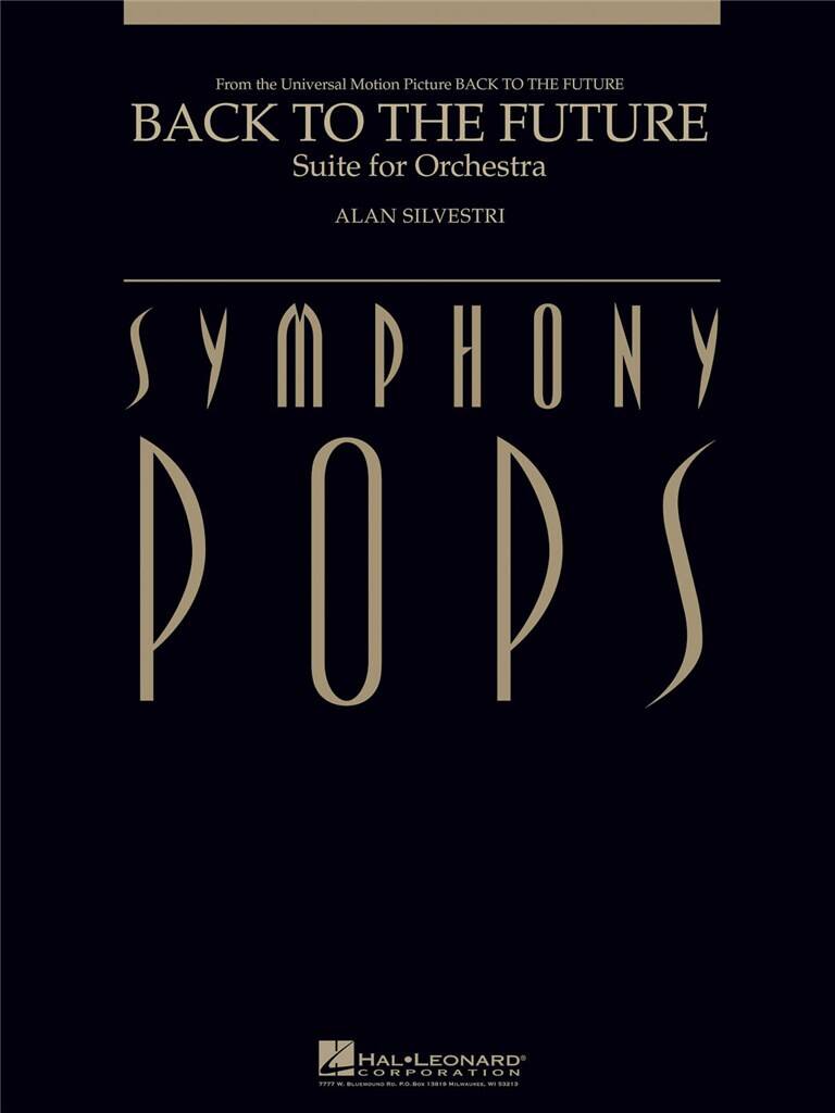 Hal Leonard Alan Silvestri - Back To Te Future - Suite For Orchestra - Score