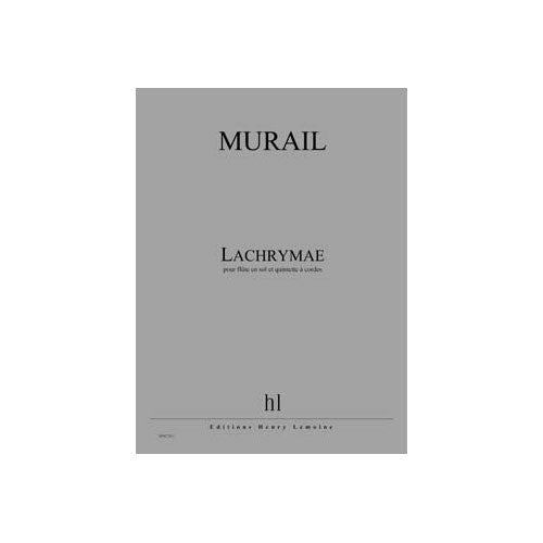 Jobert Murail - Lachrymae Po+pies - Flûte En Sol et Quintette À Cordes