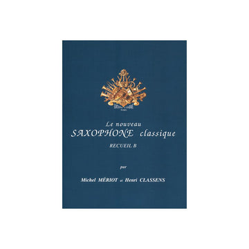 Meriot/classens - Le Nouveau Saxophone Class. B - Saxophone et Piano