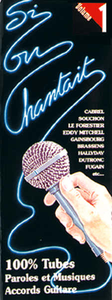 Si On Chantait Vol. 1 - Paroles et Accords
