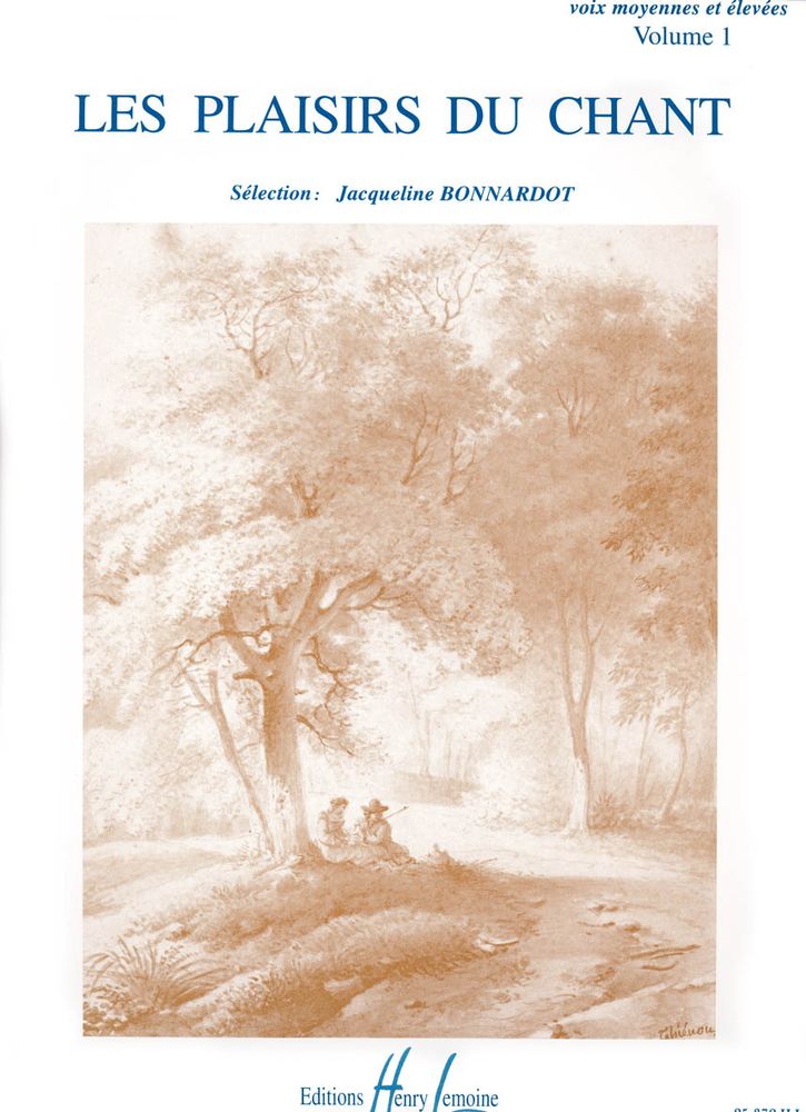 Lemoine Bonnardot Jacqueline - Les Plaisirs Du Chant Vol.1 - Voix Elevee Ou Moyenne Piano