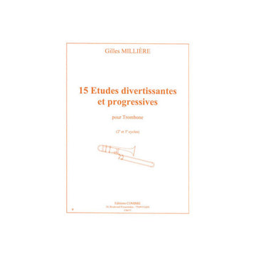 MILLIERE GILLES - ETUDES DIVERTISSANTES ET PROGRESSIVES (15) - TROMBONE