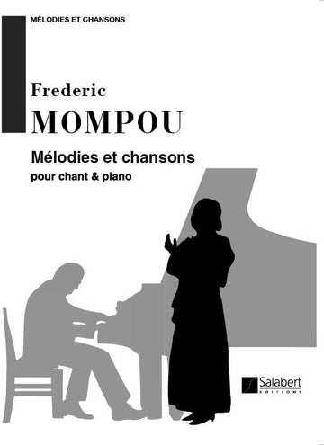MOMPOU F. - MELODIES ET CHANSONS - COLLECTION XXE SIECLE - CHANT ET PIANO