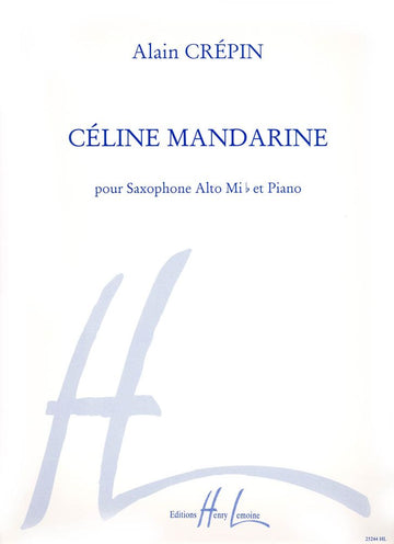 Crepin Alain - Celine Mandarine - Saxofone Mib piano