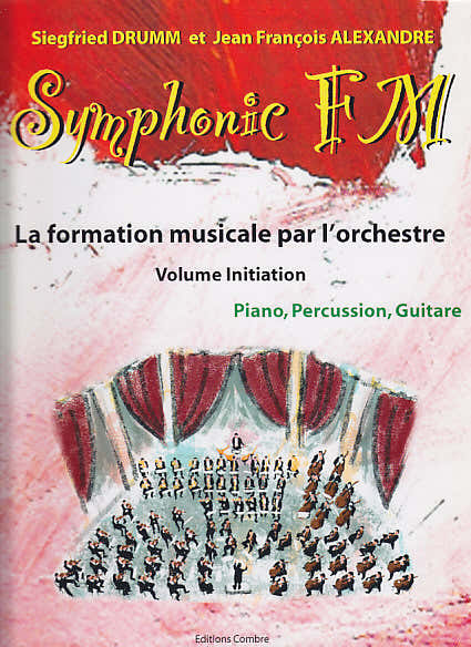 Alexandre J.-F. / Drumm S. - Symphonic FM Vol. Initiation Aluno - Piano Percussão Guitarra
