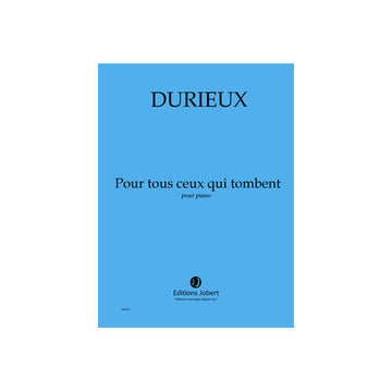 DURIEUX FREDERIC - POUR TOUS CEUX QUI TOMBENT - PIANO