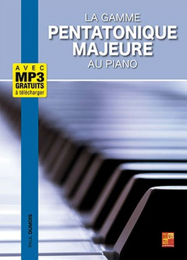 Paul Dumois - La Gamme Pentatonique Majeure Au Piano
