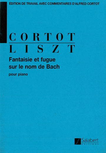 LISZT F. - FANTAISIE ET FUGUE SUR LE NOM DE BACH - PIANO