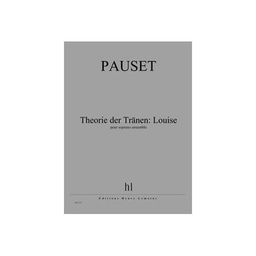 Pauset - Théorie Der Tranen: Louise - Soprano E Ensemble