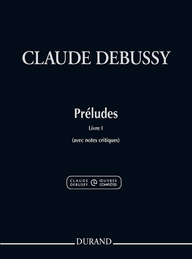 Debussy Claude - Preludes Livre 1 - Piano (nouvelle Edition)