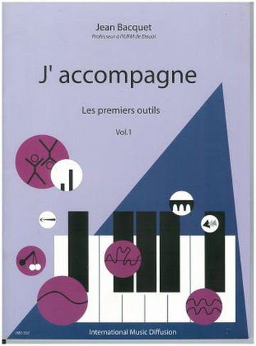 Bacquet - J'accompagne Vol.1 (les Premiers Outils) - Piano