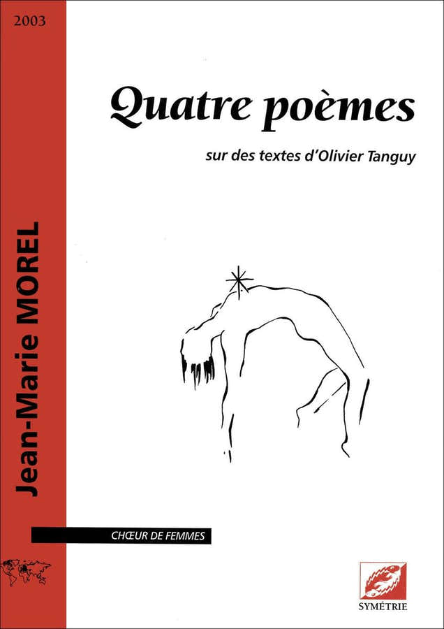 Morel J.M. - Quatre Poèmes Sur Des Textes D'Olivier Tanguy - Choeur