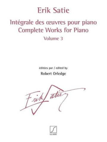 SATIE ERIK - INTEGRALE DES OEUVRES POUR PIANO VOL.3
