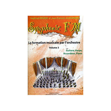 Alexandre J.-F. / Drumm S. - Symphonic Fm Vol.3 Eleve - Guitare He Accordeon Piano